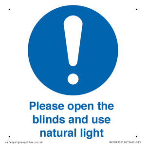 Please open the blinds and use natural light